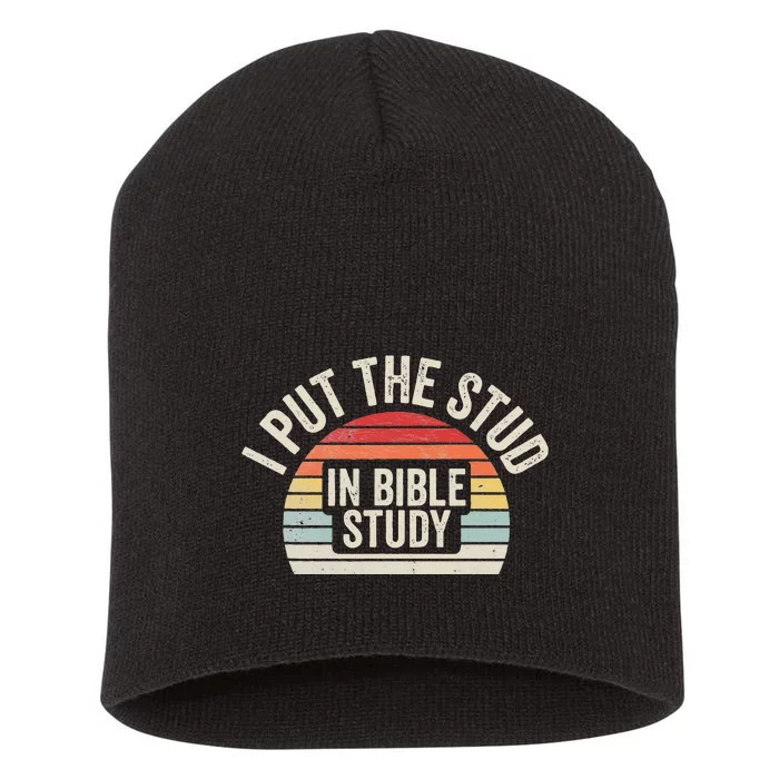 I Put The Stud In Bible Study Funny Bible Study Christian Short Acrylic Beanie