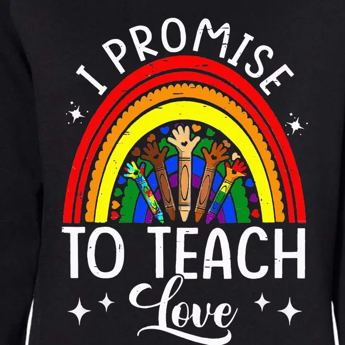 I Promise To Teach Love Diversity Equality and LGBt Womens California Wash Sweatshirt