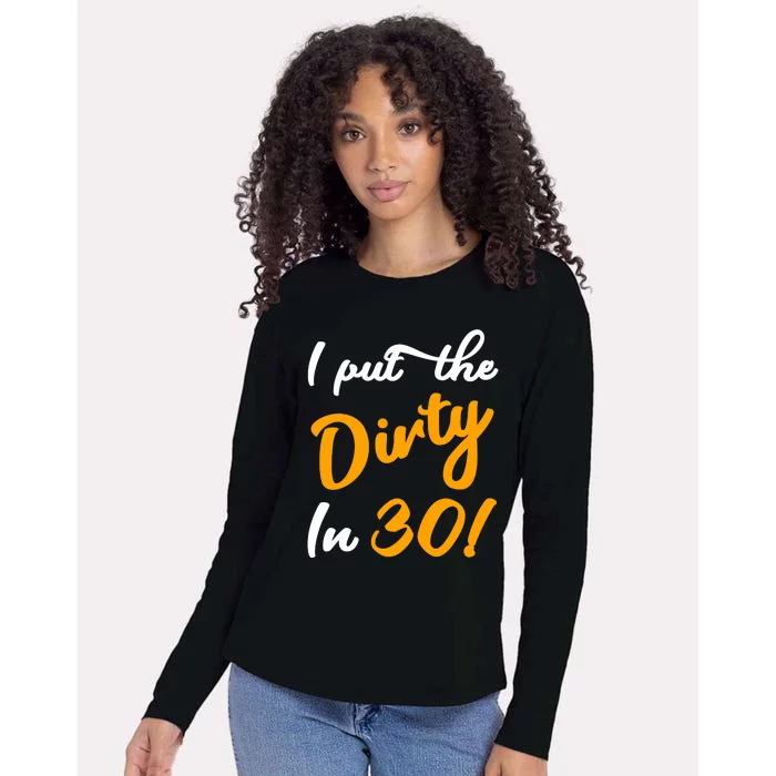 I Put The Dirty In Thirty Womens Cotton Relaxed Long Sleeve T-Shirt