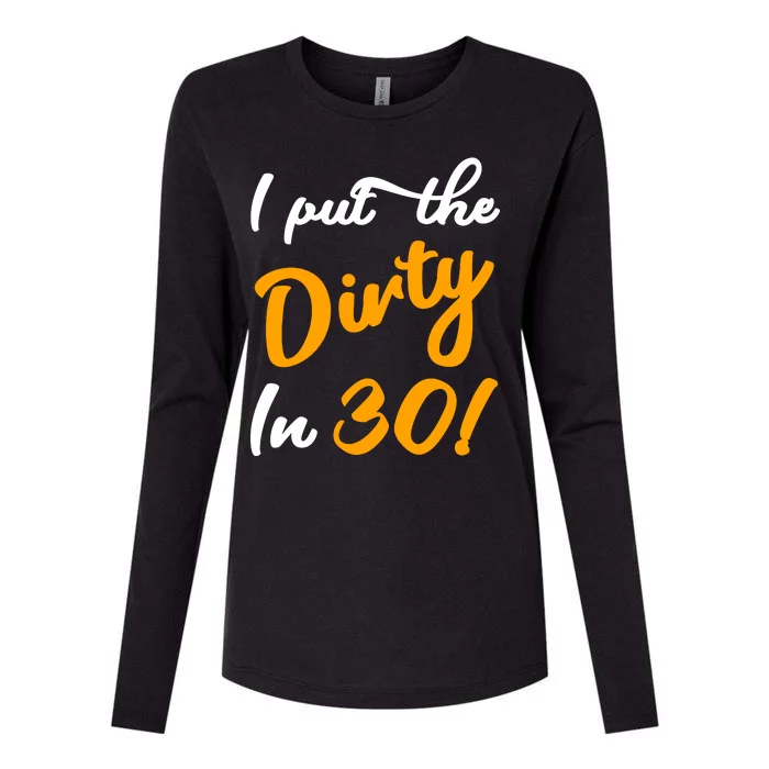 I Put The Dirty In Thirty Womens Cotton Relaxed Long Sleeve T-Shirt