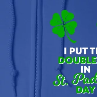 I Put The Double Ds In St Paddys Day Naughty Irish Cool Gift Full Zip Hoodie