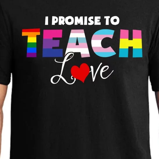 I Promise To Teach Love Lgbt Proud Ally Teacher Gift Pajama Set