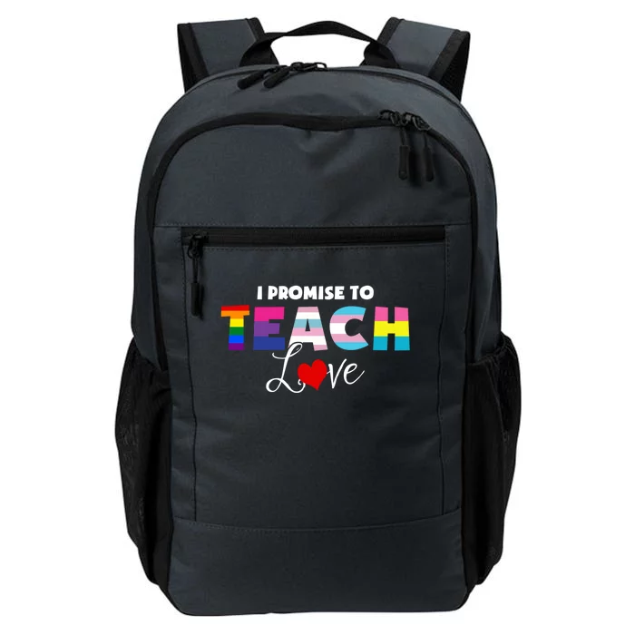 I Promise To Teach Love Lgbt Proud Ally Teacher Gift Daily Commute Backpack