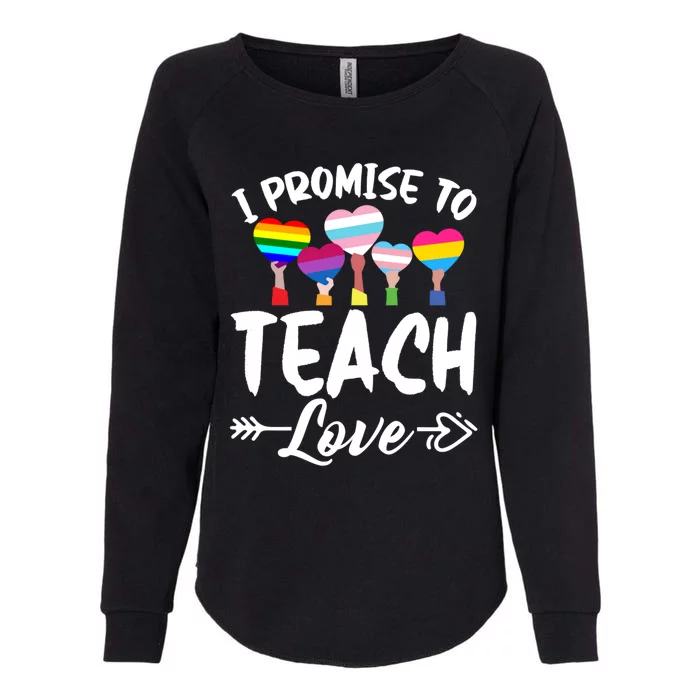 I Promise To Teach Love Lgbtmeaningful Giftq Pride Proud Ally Teacher Cute Gift Womens California Wash Sweatshirt