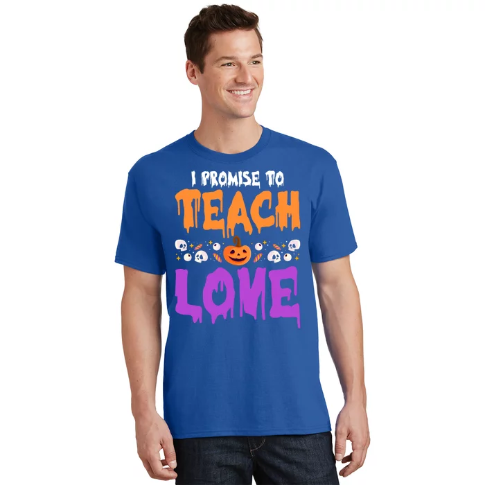 I Promise To Teach Love Lazy Halloween Costume Cool Teacher Gift T-Shirt