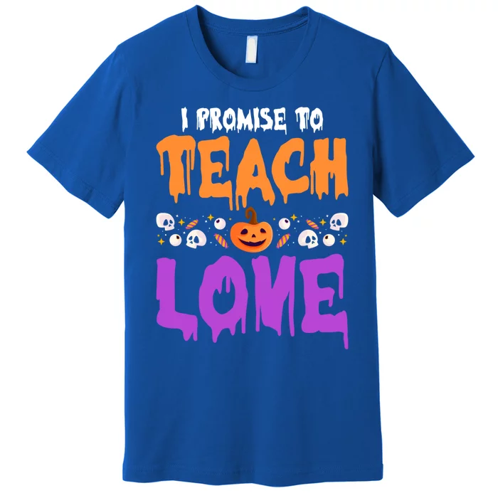 I Promise To Teach Love Lazy Halloween Costume Cool Teacher Gift Premium T-Shirt