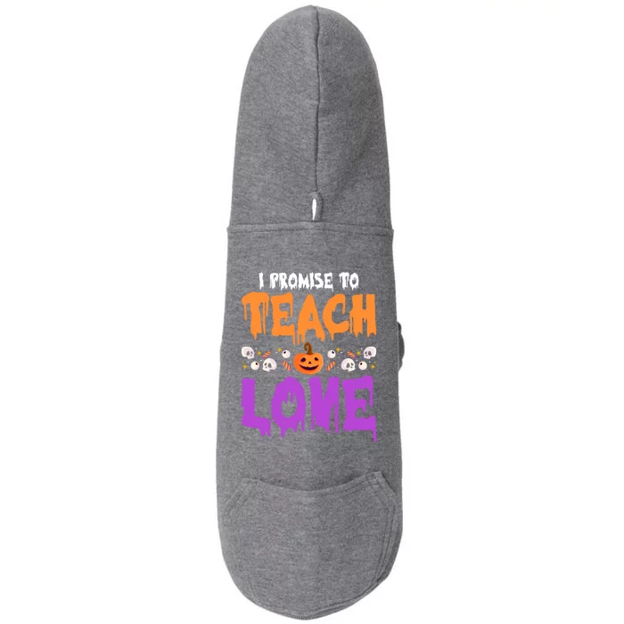 I Promise To Teach Love Lazy Halloween Costume Cool Teacher Gift Doggie 3-End Fleece Hoodie