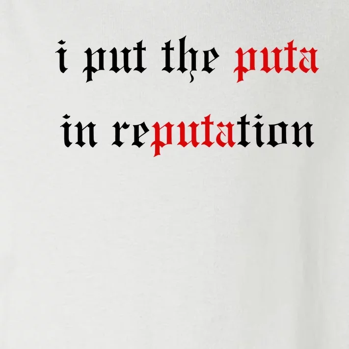 I Put The Puta In Reputation Toddler Long Sleeve Shirt