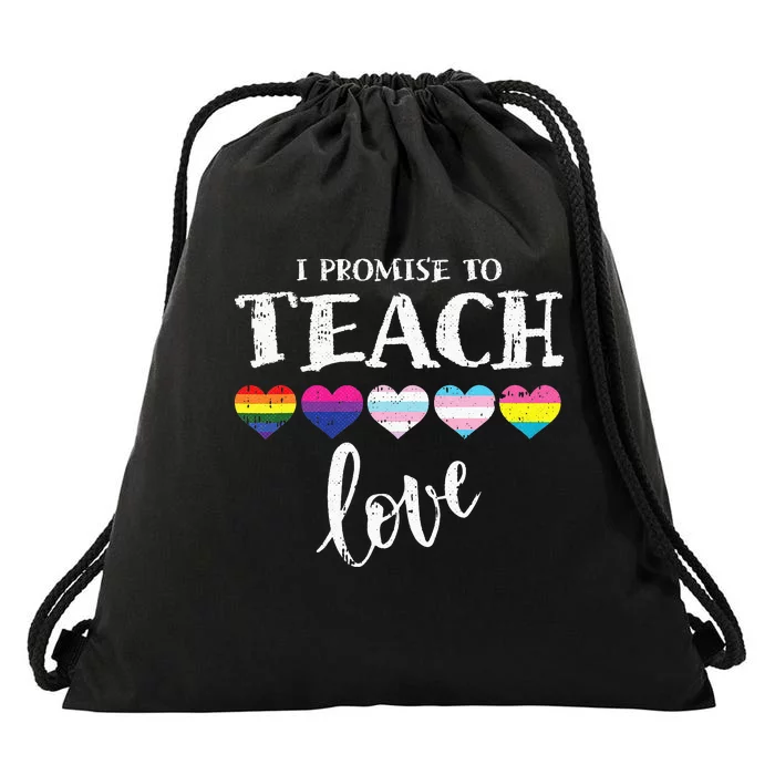 I Promise To Teach Love LGBT-Q Pride Proud Ally Teacher Drawstring Bag