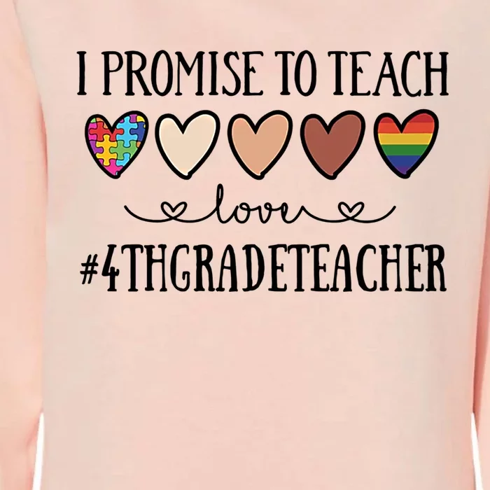 I Promise To Teach Love 4Th Grade Teacher Heart Great Gift Womens California Wash Sweatshirt