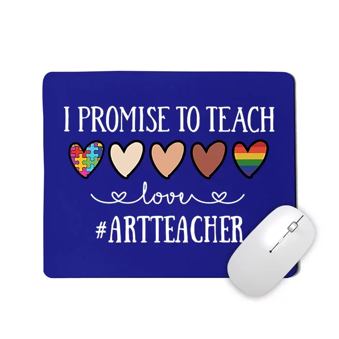 I Promise To Teach Love Art Teacher Heart Gift Mousepad