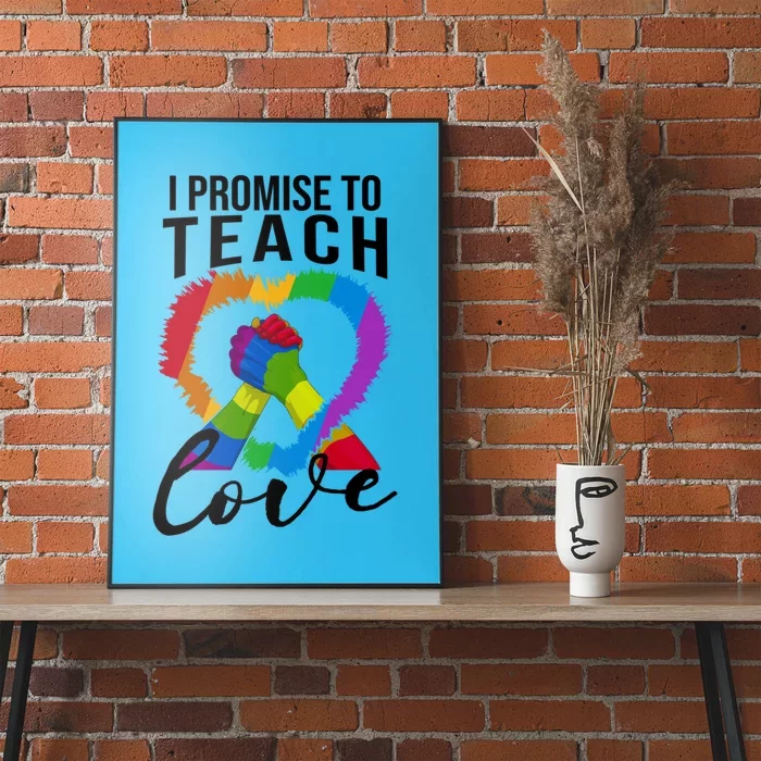 I Promise To Teach Love Proud Ally Teacher Lgbtq Pride Heart Cool Gift Poster