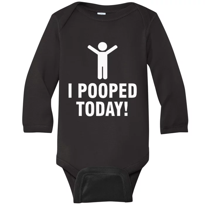 I Pooped Today Baby Long Sleeve Bodysuit