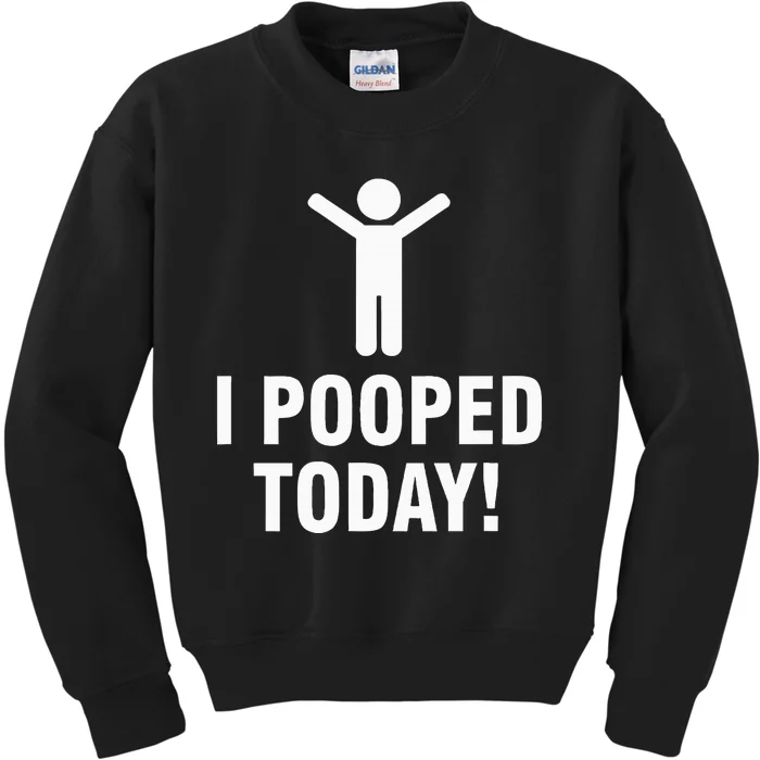 I Pooped Today Kids Sweatshirt