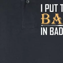 I Put The Bad In Badmintion Softstyle Adult Sport Polo