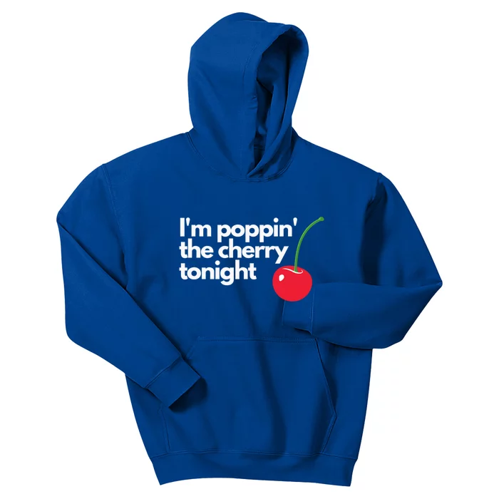 I'm Poppin' The Cherry Tonight Great Gift Kids Hoodie