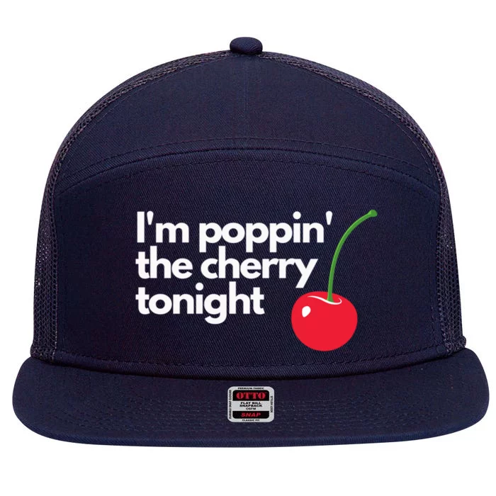 I'm Poppin' The Cherry Tonight Great Gift 7 Panel Mesh Trucker Snapback Hat