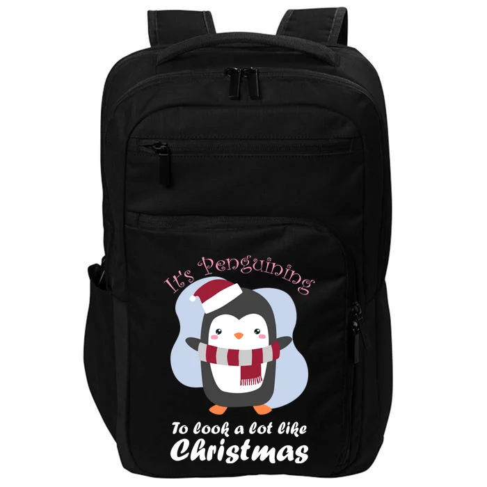 ItS Penguining To Look A Lot Like Christmas Penguin Funny Gift Impact Tech Backpack