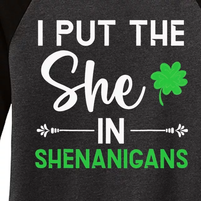 I Put The She In Shenanigans St Patricks Day Irish Pride Women's Tri-Blend 3/4-Sleeve Raglan Shirt