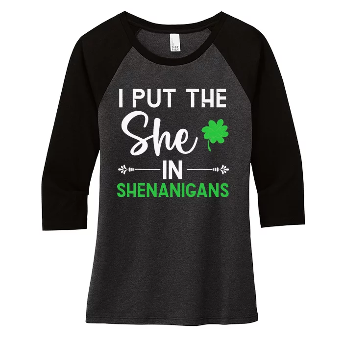 I Put The She In Shenanigans St Patricks Day Irish Pride Women's Tri-Blend 3/4-Sleeve Raglan Shirt