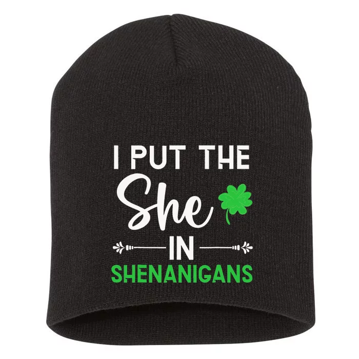 I Put The She In Shenanigans St Patricks Day Irish Pride Short Acrylic Beanie