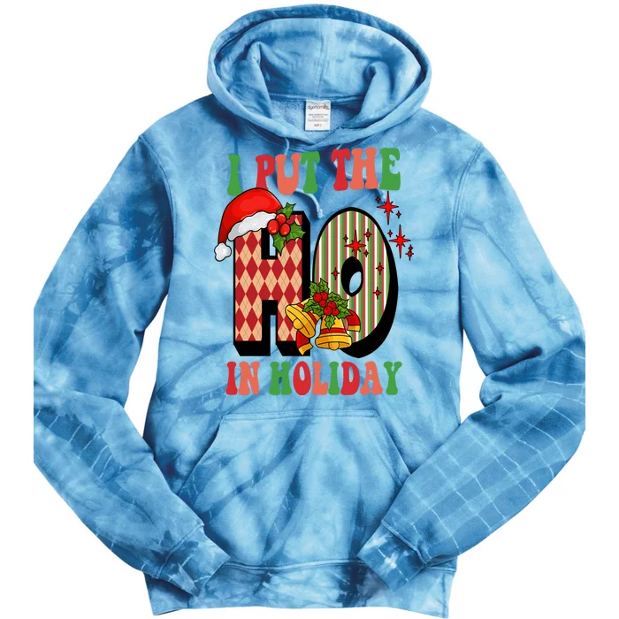 I Put The Ho In Holiday Festive Christmas Funny Tie Dye Hoodie