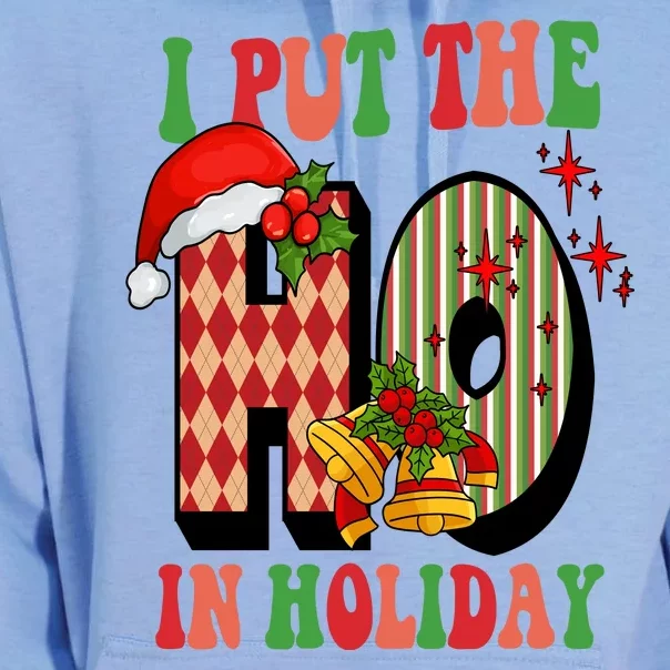 I Put The Ho In Holiday Festive Christmas Funny Unisex Surf Hoodie