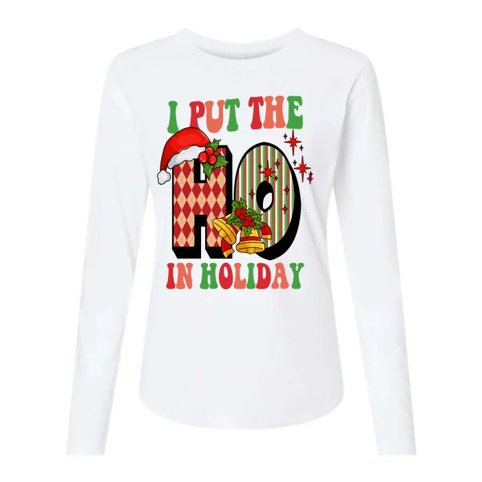 I Put The Ho In Holiday Festive Christmas Funny Womens Cotton Relaxed Long Sleeve T-Shirt