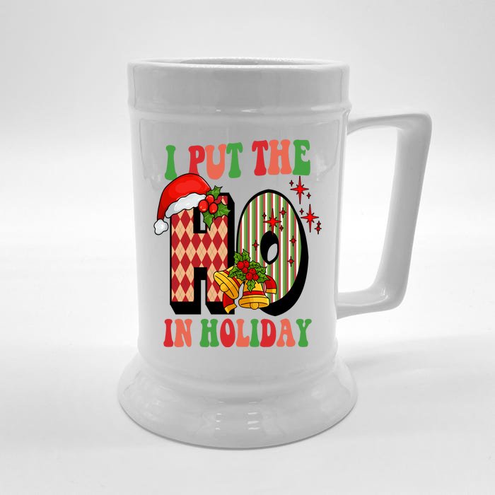 I Put The Ho In Holiday Festive Christmas Funny Front & Back Beer Stein