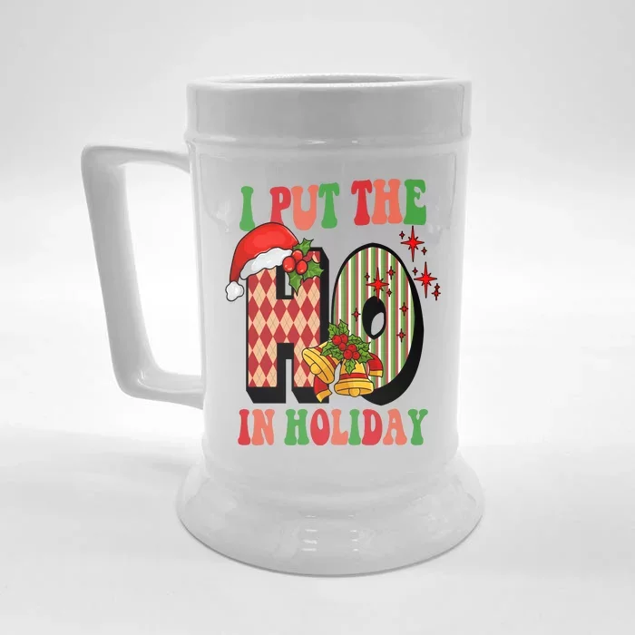 I Put The Ho In Holiday Festive Christmas Funny Front & Back Beer Stein