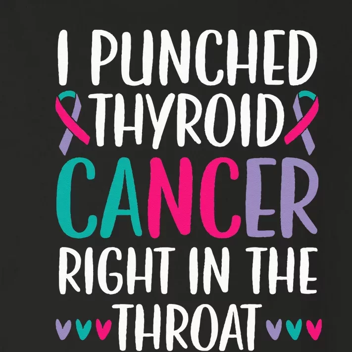 I Punched Thyroid Cancer Right In The Throat Beat Cancer Toddler Long Sleeve Shirt