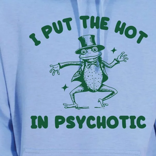 I Put The Hot In Psychotic Frog Unisex Surf Hoodie