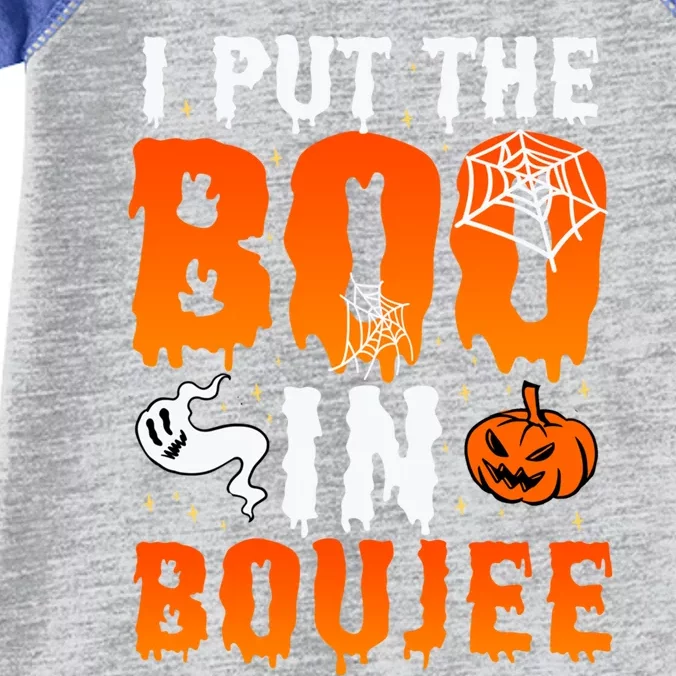 I Put The Boo In Boujee Gift Infant Baby Jersey Bodysuit