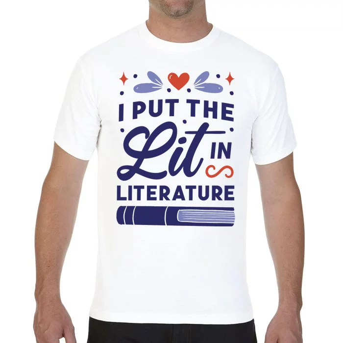 I Put The Lit In Literature Comfort Colors T-Shirt