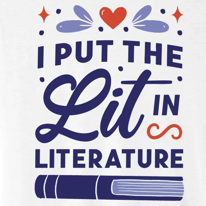 I Put The Lit In Literature ChromaSoft Performance T-Shirt