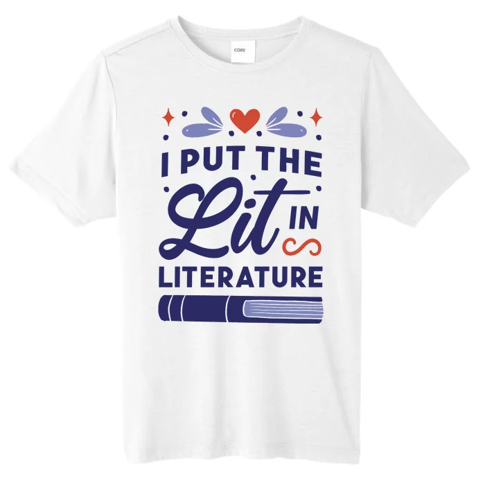 I Put The Lit In Literature ChromaSoft Performance T-Shirt