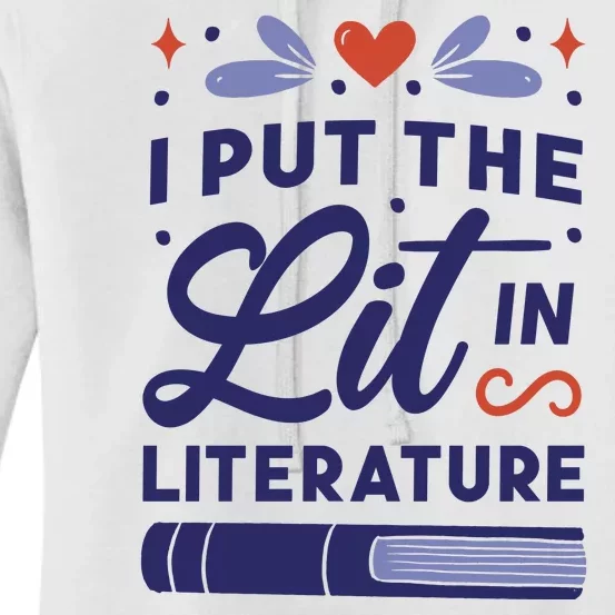 I Put The Lit In Literature Women's Pullover Hoodie