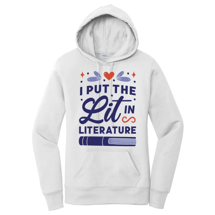 I Put The Lit In Literature Women's Pullover Hoodie