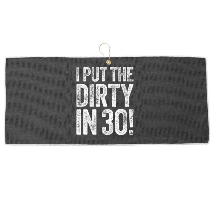 I Put The Dirty In Thirty 30th Birthday Large Microfiber Waffle Golf Towel