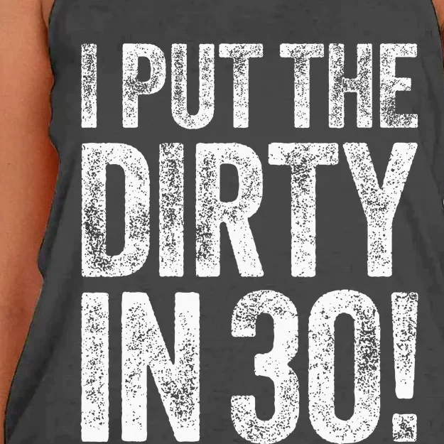 I Put The Dirty In Thirty 30th Birthday Women's Knotted Racerback Tank