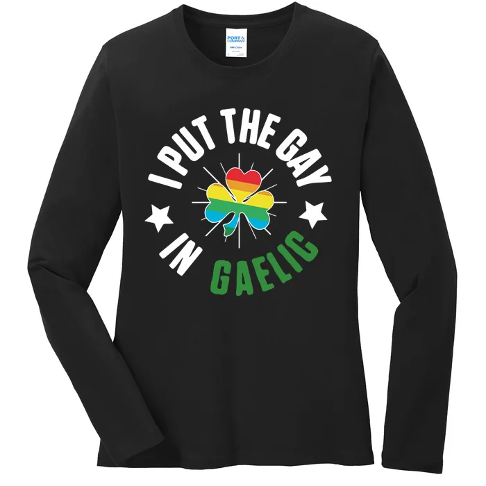 I Put The Gay In Gaelic Ladies Long Sleeve Shirt