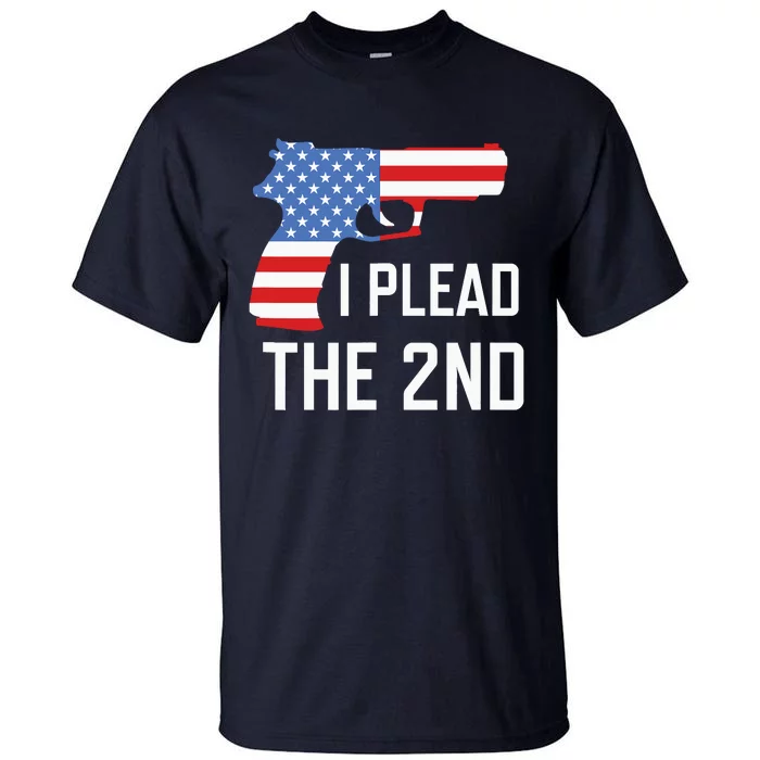 I Plead the 2nd Amendment USA Flag Pistol Gun Tall T-Shirt