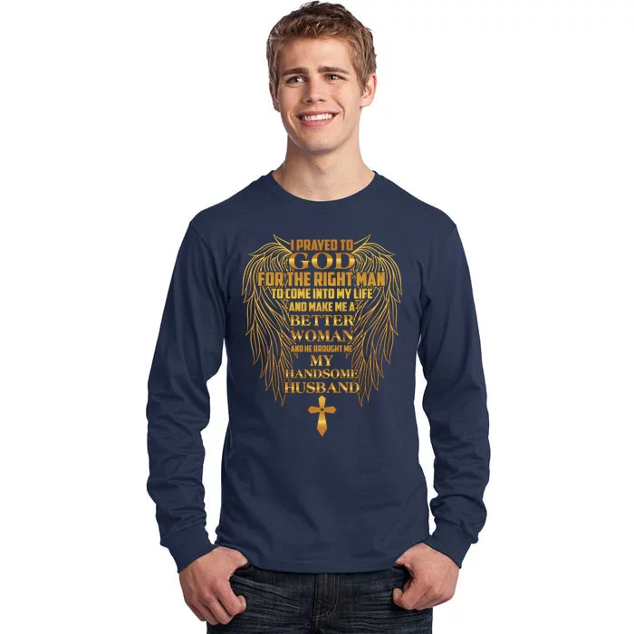 I Prayed To God For The Right Man Tall Long Sleeve T-Shirt