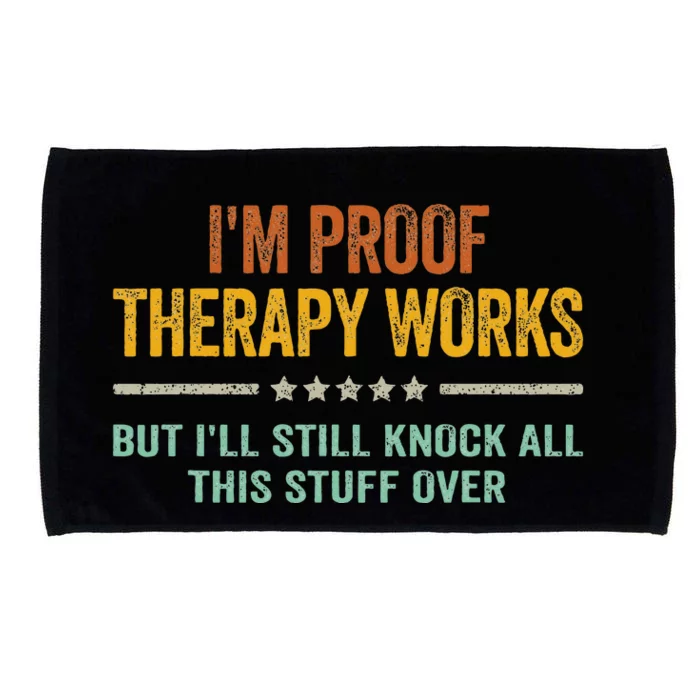 IM Proof Therapy Works But ILl Still Knock All This Stuff Microfiber Hand Towel