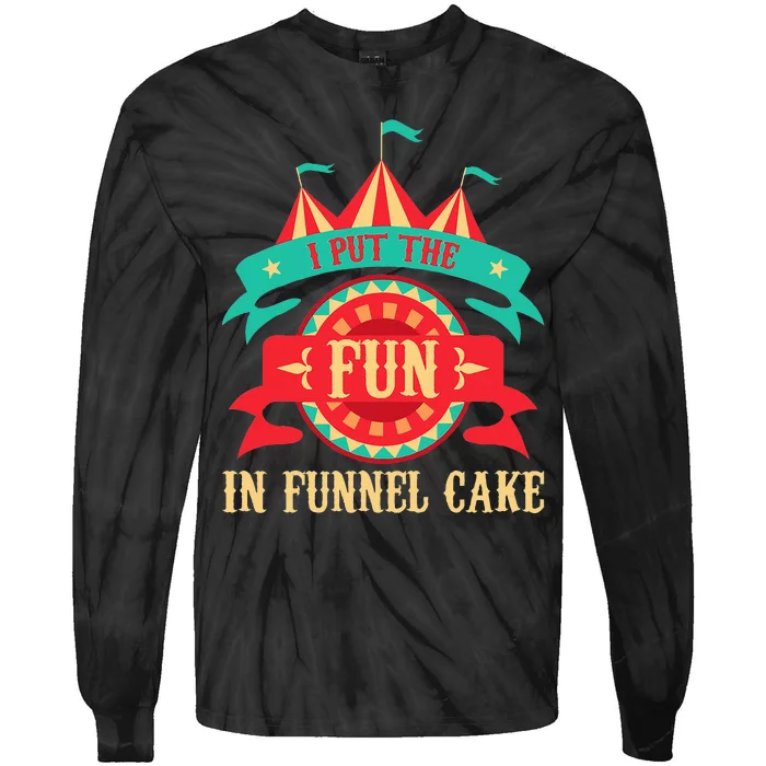 I Put The Fun In Funnel Cake  Circus Birthday Party Costume Tie-Dye Long Sleeve Shirt