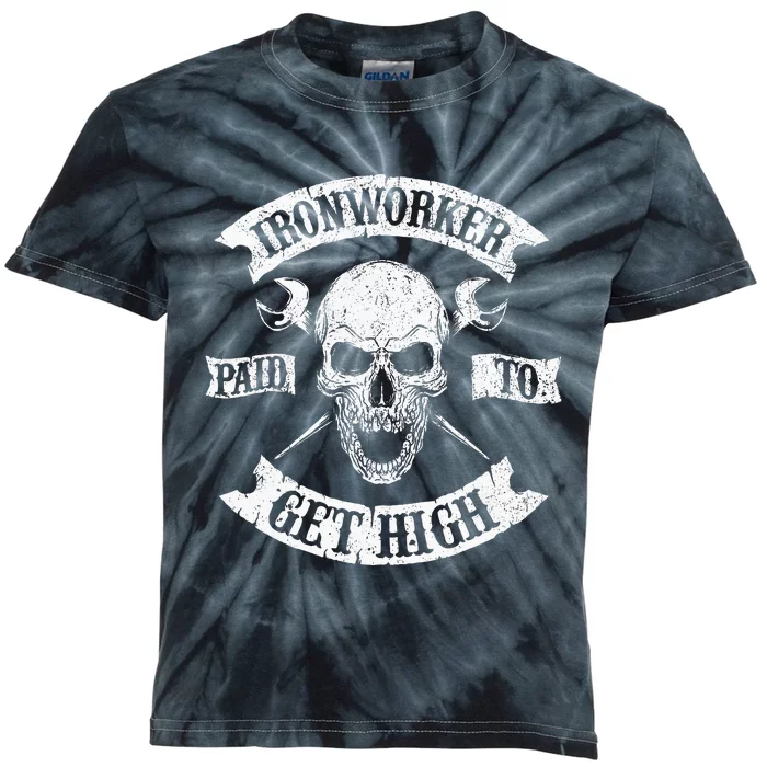 Ironworker Paid To Get High Metal Worker Union Ironworking Kids Tie-Dye T-Shirt