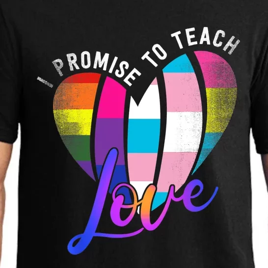 I Promise To Teach Love LGBTQ Pride Proud Ally Teacher Pajama Set