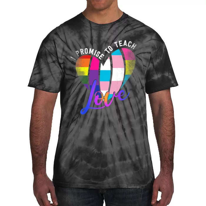 I Promise To Teach Love LGBTQ Pride Proud Ally Teacher Tie-Dye T-Shirt