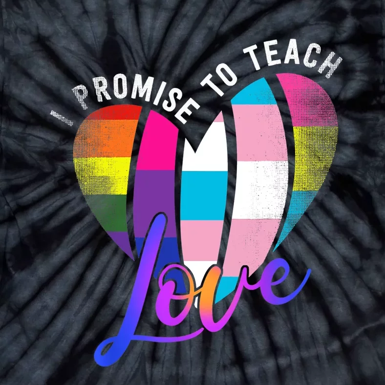 I Promise To Teach Love LGBTQ Pride Proud Ally Teacher Tie-Dye T-Shirt