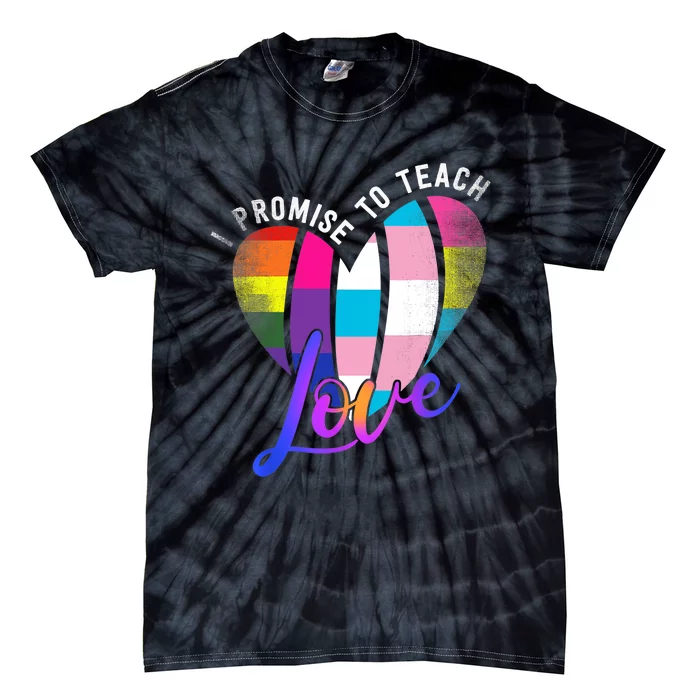 I Promise To Teach Love LGBTQ Pride Proud Ally Teacher Tie-Dye T-Shirt